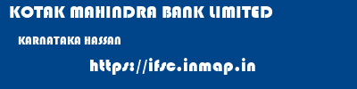 KOTAK MAHINDRA BANK LIMITED  KARNATAKA HASSAN    ifsc code